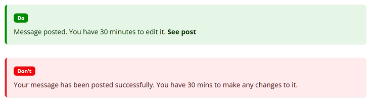 Prawidłowy komunikat: "Message posted. You have 30 minutes to edit it. See post", nieprawidłowy komunikat: "Your message has been posted successfully. You have 30 mins to make any changes to it".