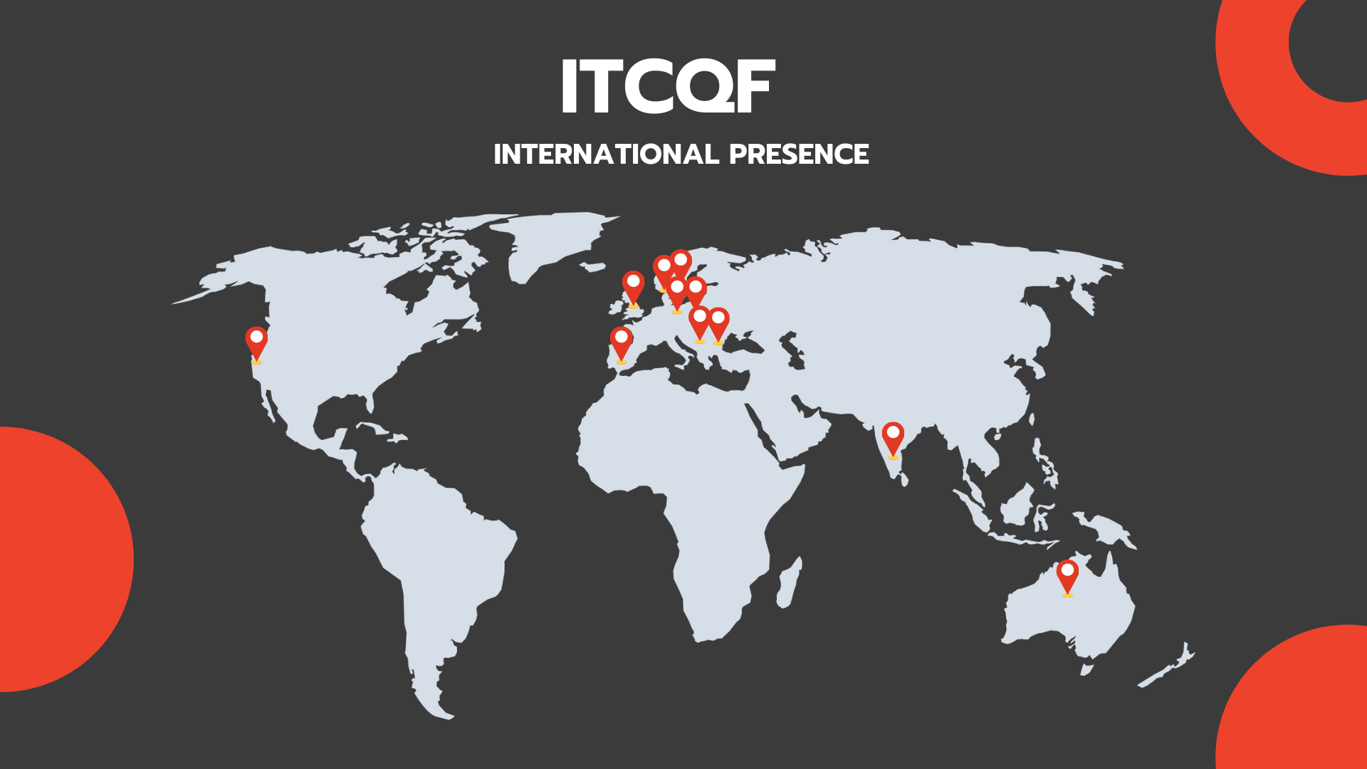 Grafika opisana hasłem &quot;ITCQF international presence&quot;. Przedstawia mapę świata z zaznaczonymi wieloma punktami w Europie oraz pojedynczymi markerami w Wielkiej Brytanii, Indiach, Australii i Ameryce Północnej.