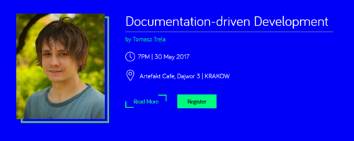 documentation-driven development by Tomasz Trela, 7pm, 30 May, Krakow, Artefakt Cafe, Dajwór 3, kraków